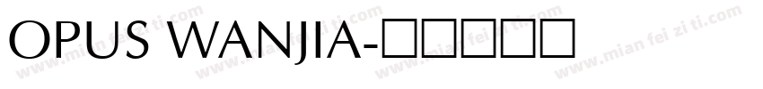 OPUS WANJIA字体转换